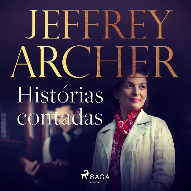 Histórias contadas - Jeffrey Archer - Saga Egmont International