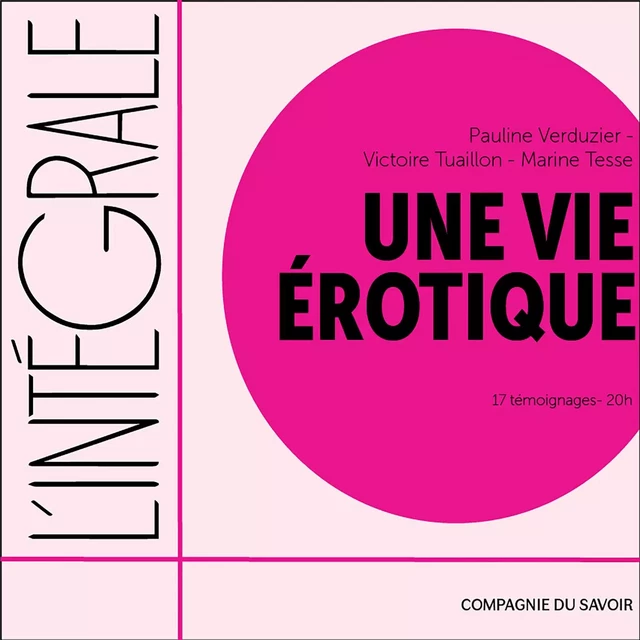 Une vie érotique, l'intégrale - Marine Tesse, Pauline Verduzier, Victoire Tuaillon - Saga Egmont French