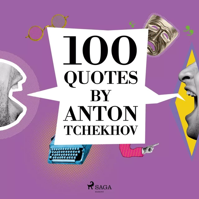 100 Quotes by Anton Tchekhov - Anton Chekhov - Saga Egmont International