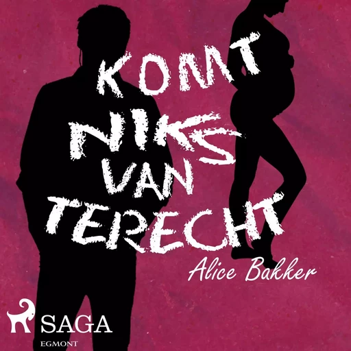 Komt niks van terecht - Alice Bakker - Saga Egmont International