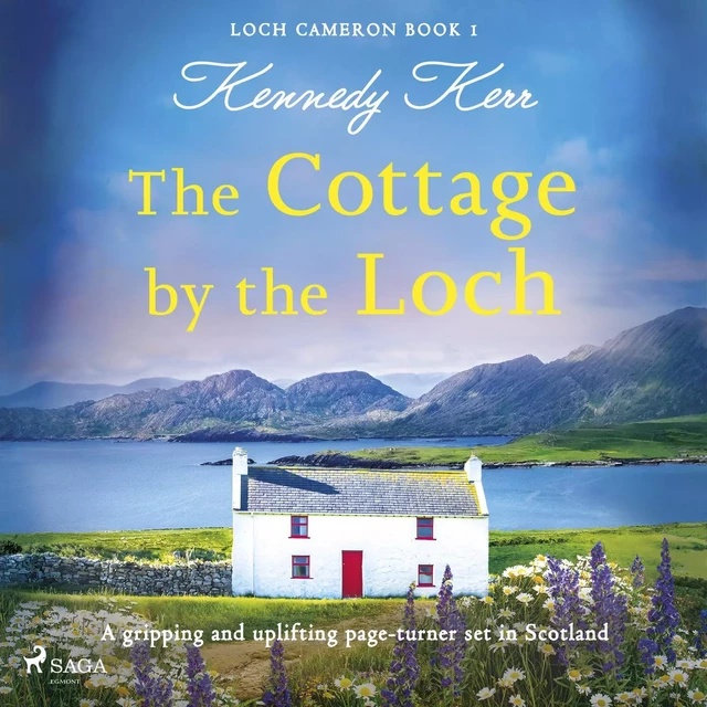 The Cottage by the Loch - Kennedy Kerr - Saga Egmont International