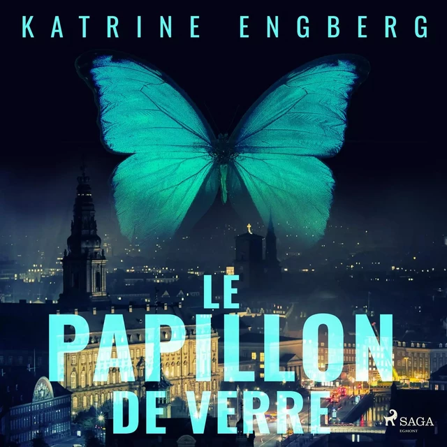 Le Papillon de verre - Katrine Engberg - Saga Egmont French