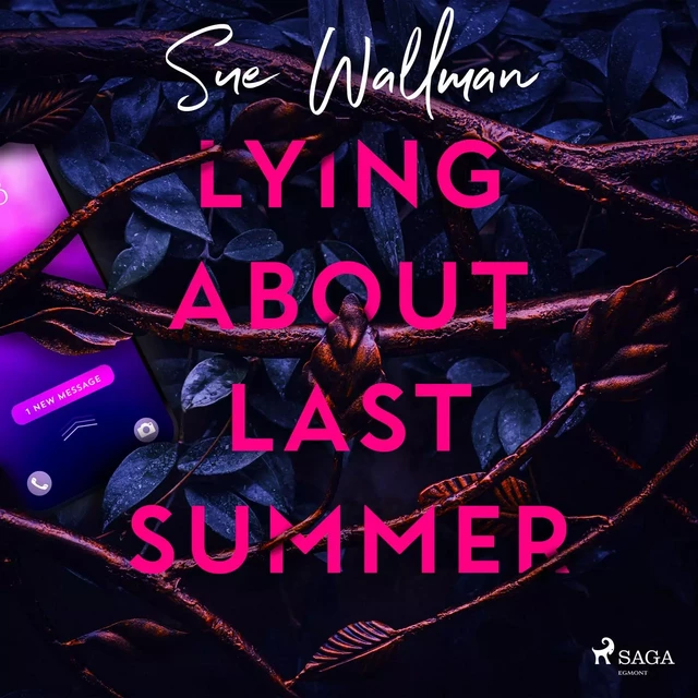 Lying About Last Summer - Sue Wallman - Saga Egmont International