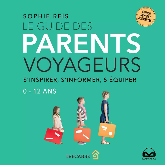 Le guide des parents voyageurs - Sophie Reis - Kampus Média