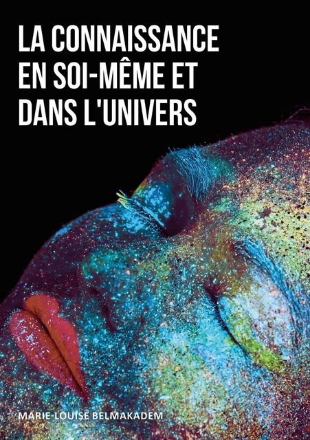 La connaissance en soi-même et dans l'univers - Marie-Louise Belmakadem - Publishroom