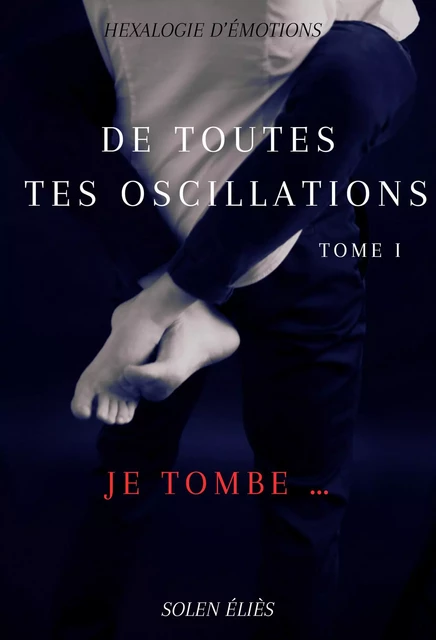 De toutes tes oscillations - SOLEN ELIES - Librinova