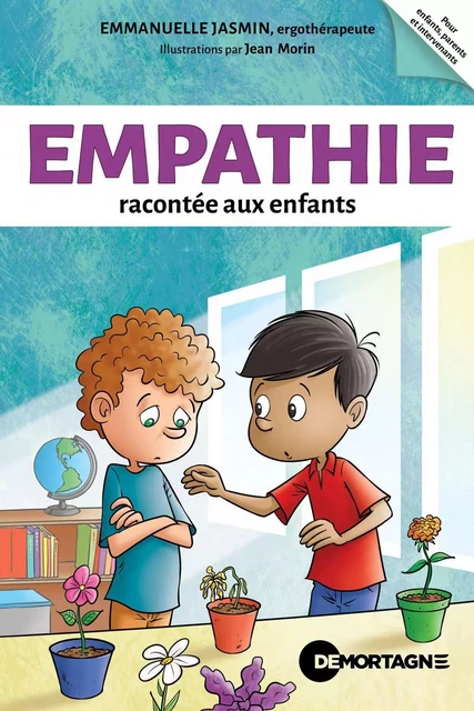 L'empathie racontée aux enfants - Emmanuelle Jasmin - Éditions de Mortagne