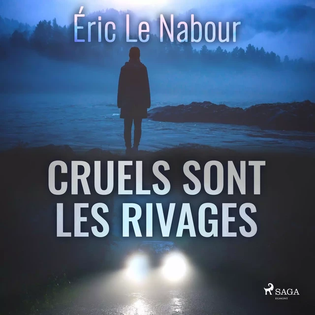 Cruels sont les rivages - Éric Le Nabour - Saga Egmont French