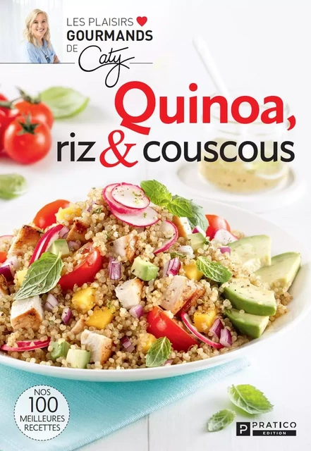 Quinoa, riz & couscous - Pratico Édition - Pratico Édition