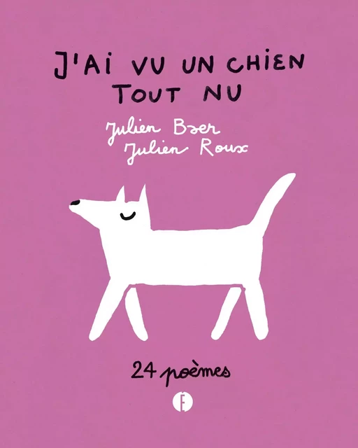 J'ai vu un chien tout nu - Julien Baer - Éditions de L'Étagère du bas