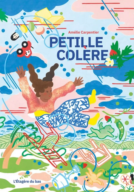 Pétille Colère - Amélie Carpentier - Éditions de L'Étagère du bas