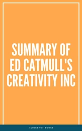 Summary of Ed Catmull's Creativity Inc