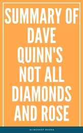 Summary of Dave Quinn's Not All Diamonds and Rose