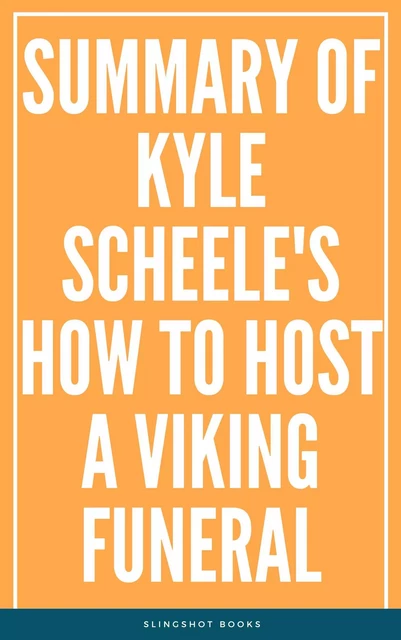 Summary of Kyle Scheele's How to Host a Viking Funeral -  Slingshot Books - Slingshot Books