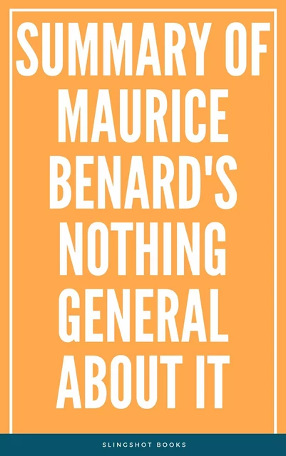 Summary of Maurice Benard's Nothing General About It -  Slingshot Books - Slingshot Books