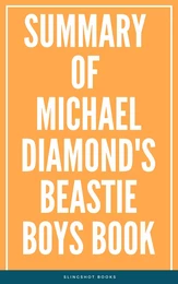 Summary of Michael Diamond's Beastie Boys Book