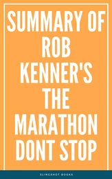 Summary of Rob Kenner's The Marathon Dont Stop