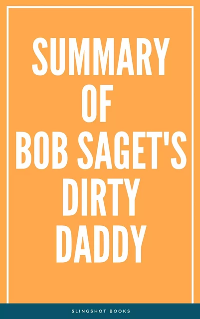 Summary of Bob Saget's Dirty Daddy -  Slingshot Books - Slingshot Books