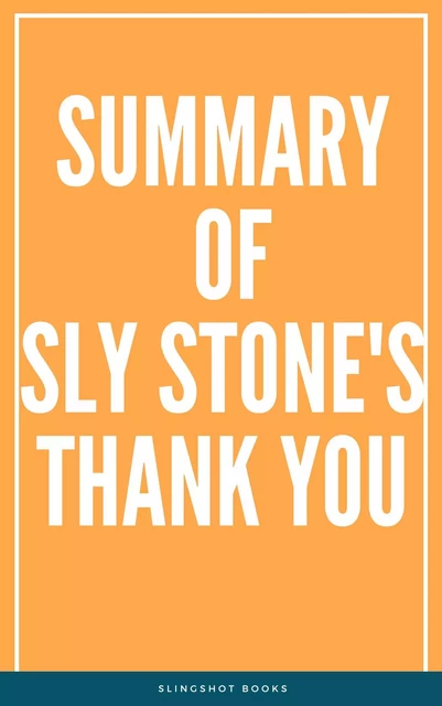 Summary of Sly Stone's Thank You -  Slingshot Books - Slingshot Books