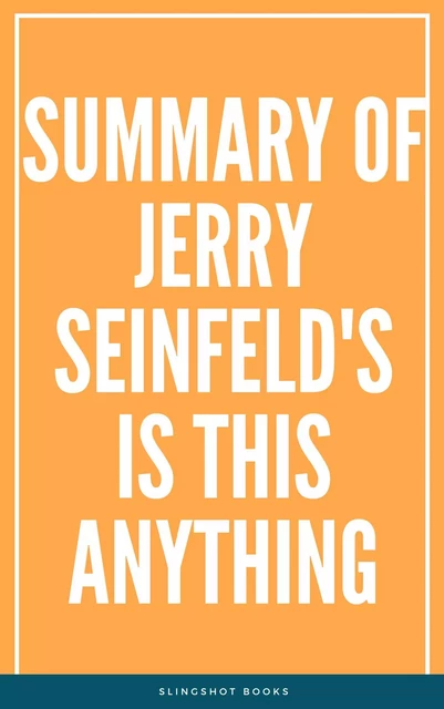 Summary of Jerry Seinfeld's Is This Anything -  Slingshot Books - Slingshot Books