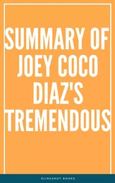 Summary of Joey Coco Diaz's Tremendous