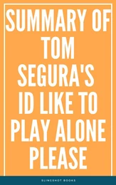 Summary of Tom Segura's Id Like to Play Alone Please