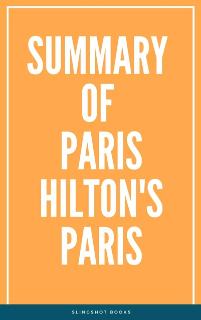 Summary of Paris Hilton's Paris -  Slingshot Books - Slingshot Books