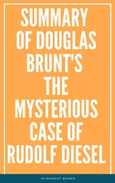 Summary of Douglas Brunt's The Mysterious Case of Rudolf Diesel