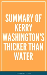 Summary of Kerry Washington's Thicker than Water