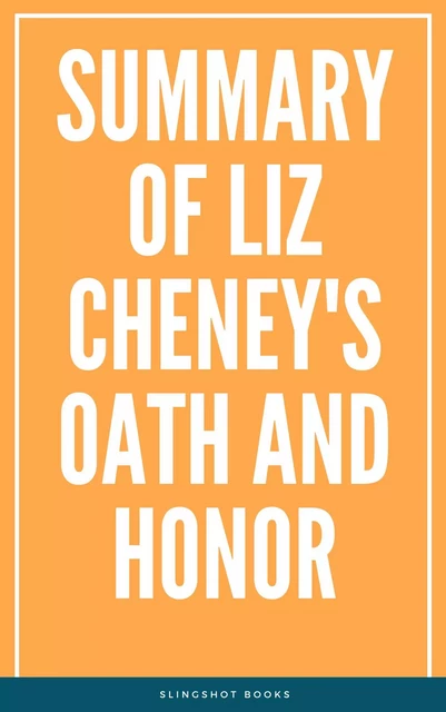 Summary of Liz Cheney's Oath and Honor -  Slingshot Books - Slingshot Books