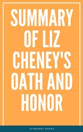 Summary of Liz Cheney's Oath and Honor