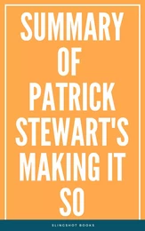 Summary of Patrick Stewart's Making It So