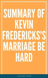 Summary of Kevin Fredericks's Marriage Be Hard