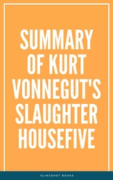 Summary of Kurt Vonnegut's SlaughterHouseFive