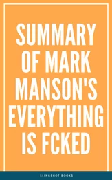 Summary of Mark Manson's Everything Is Fcked