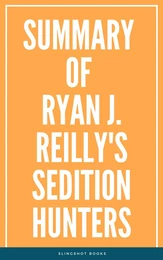 Summary of Ryan J. Reilly's Sedition Hunters