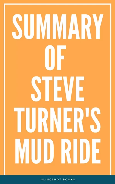 Summary of Steve Turner's Mud Ride -  Slingshot Books - Slingshot Books