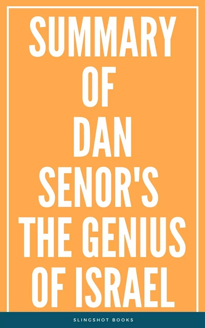 Summary of Dan Senor's The Genius of Israel -  Slingshot Books - Slingshot Books