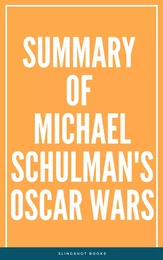 Summary of Michael Schulman's Oscar Wars