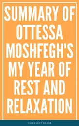 Summary of Ottessa Moshfegh's My Year of Rest and Relaxation