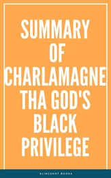 Summary of Charlamagne Tha God's Black Privilege