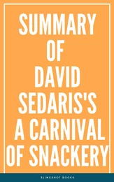 Summary of David Sedaris's A Carnival of Snackery