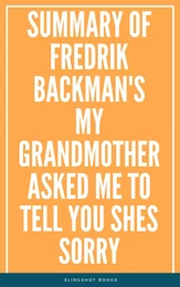 Summary of Fredrik Backman's My Grandmother Asked Me to Tell You Shes Sorry