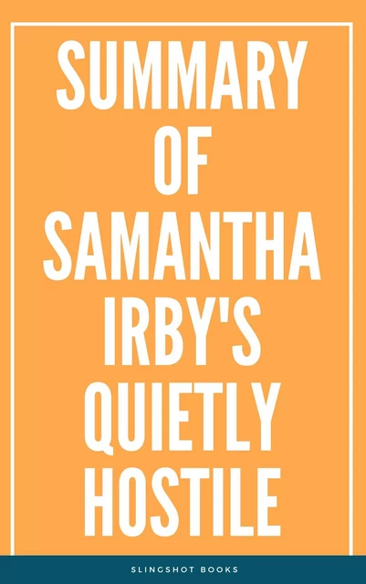 Summary of Samantha Irby's Quietly Hostile -  Slingshot Books - Slingshot Books