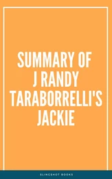 Summary of J Randy Taraborrelli's Jackie