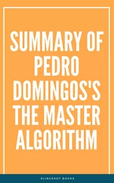 Summary of Pedro Domingos's The Master Algorithm