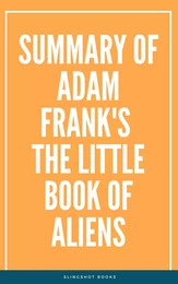 Summary of Adam Frank's The Little Book of Aliens