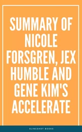 Summary of Nicole Forsgren, Jex Humble and Gene Kim's Accelerate