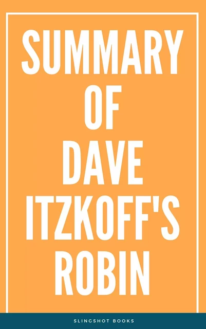 Summary of Dave Itzkoff's Robin -  Slingshot Books - Slingshot Books