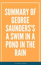 Summary of George Saunders's A Swim in a Pond in the Rain